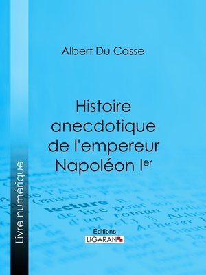 cover image of Histoire anecdotique de l'empereur Napoléon Ier